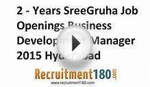 2 - Years SreeGruha Job Openings Business Development